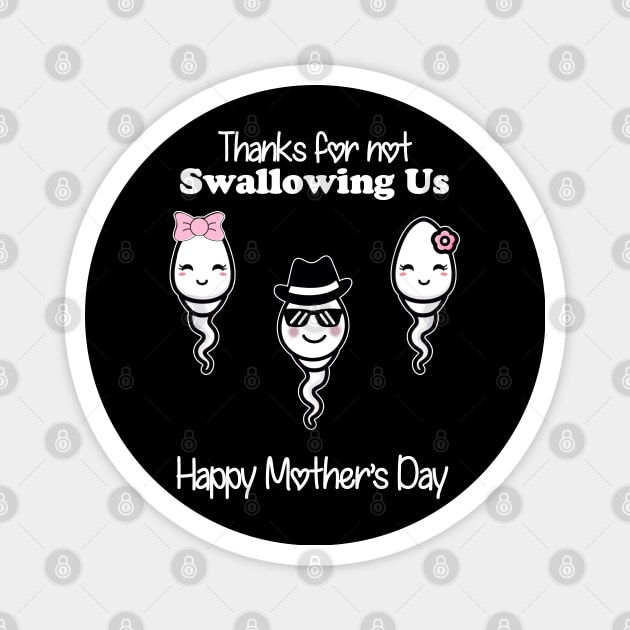 Thanks For Not Swallowing Us Happy Mother's Day Father's Day Magnet by nikolay